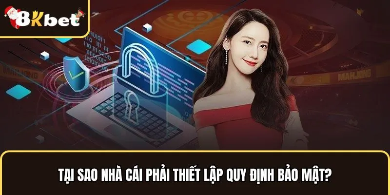 Lý do nhà cái thiết lập quy định bảo mật